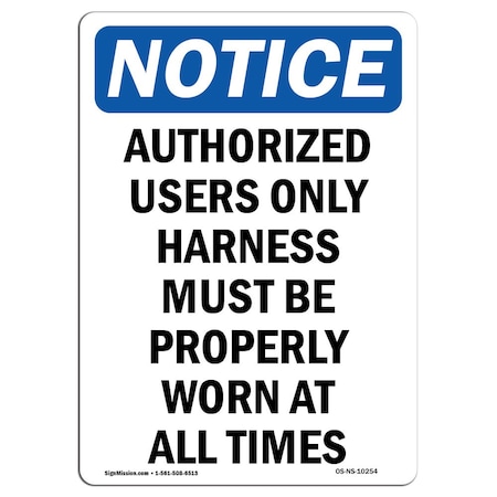 Signmission OSHA Notice Sign, Authorized Users Only Harness, 10in X 7in Rigid Plastic, 7" W, 10" H, Portrait OS-NS-P-710-V-10254